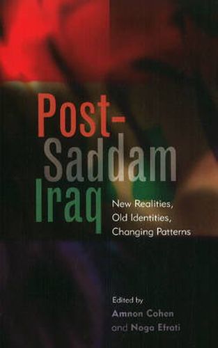 Cover image for Post-Saddam Iraq: New Realities, Old Identities, Changing Patterns