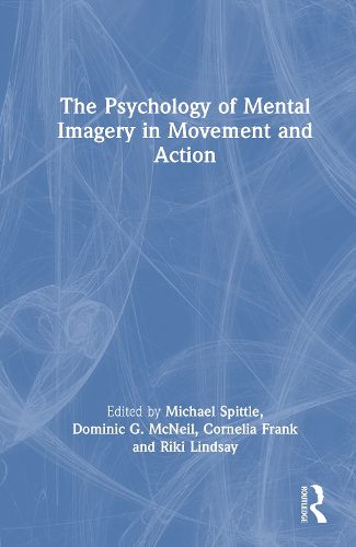 Cover image for The Psychology of Mental Imagery in Movement and Action
