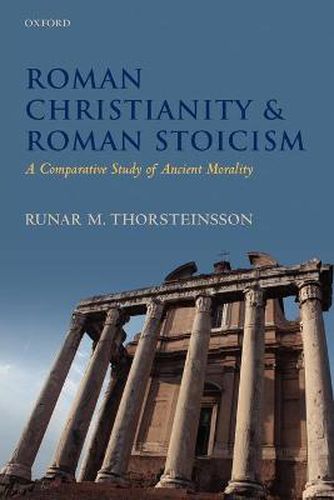 Cover image for Roman Christianity and Roman Stoicism: A Comparative Study of Ancient Morality