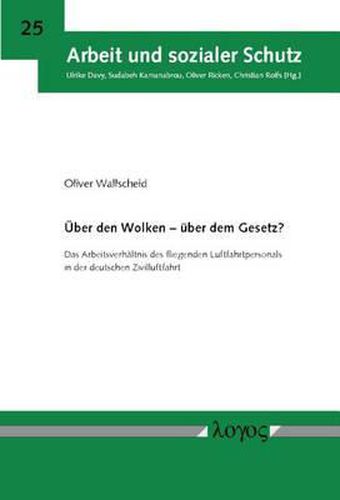 Cover image for Uber Den Wolken - Uber Dem Gesetz?: Das Arbeitsverhaltnis Des Fliegenden Luftfahrtpersonals in Der Deutschen Zivilluftfahrt