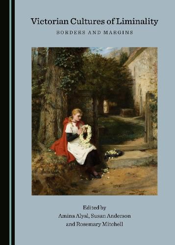 Cover image for Victorian Cultures of Liminality: Borders and Margins