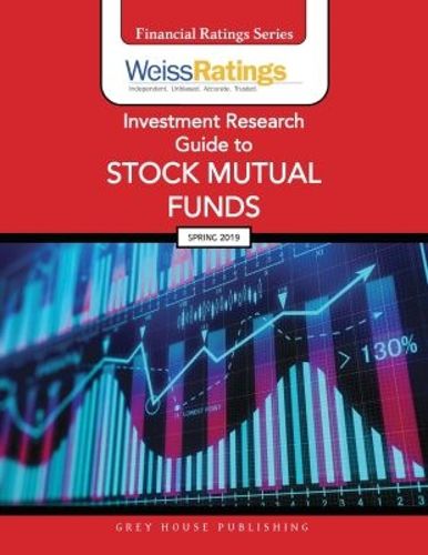 Cover image for Weiss Ratings Investment Research Guide to Stock Mutual Funds, Spring 2019