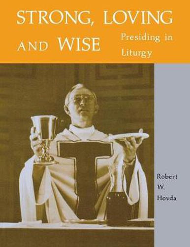 Cover image for Strong, Loving And Wise: Presiding in Liturgy