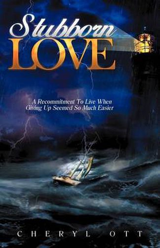 Cover image for Stubborn Love: A Recommitment to Live When Giving Up Seemed So Much Easier