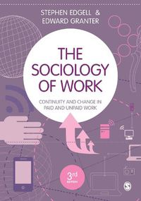 Cover image for The Sociology of Work: Continuity and Change in Paid and Unpaid Work