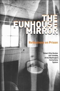 Cover image for The Funhouse Mirror: Reflections on Prison