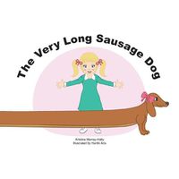 Cover image for The Very Long Sausage Dog: A story about an extraordinary dog