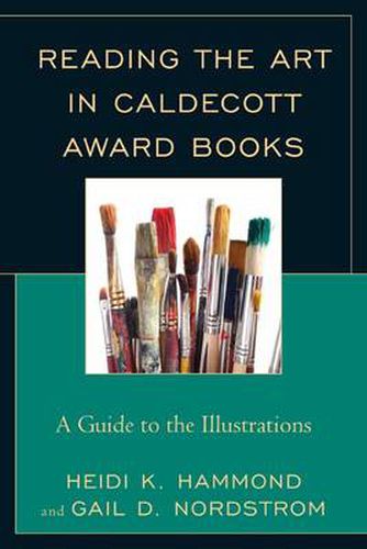 Cover image for Reading the Art in Caldecott Award Books: A Guide to the Illustrations