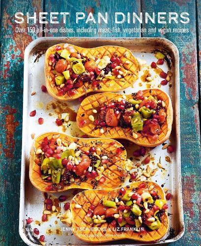 Cover image for Sheet Pan Dinners: Over 150 All-in-One Dishes, Including Meat, Fish, Vegetarian and Vegan Recipes