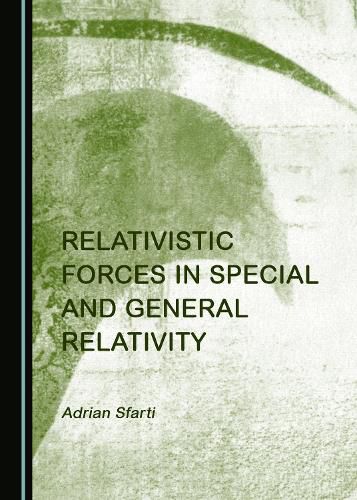 Cover image for Relativistic Forces in Special and General Relativity