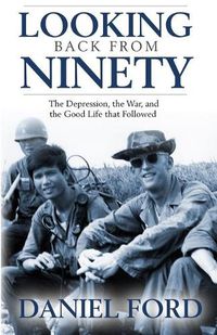 Cover image for Looking Back From Ninety: The Depression, the War, and the Good Life That Followed