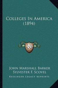 Cover image for Colleges in America (1894)