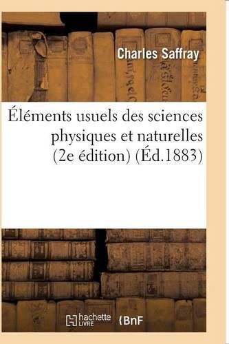 Elements Usuels Des Sciences Physiques Et Naturelles 2e Edition