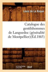 Cover image for Catalogue Des Gentilshommes de Languedoc (Generalite de Montpellier)(Ed.1865)