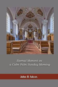 Cover image for Eternal Moment on a Calm Palm Sunday Morning