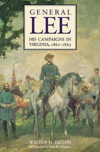 Cover image for General Lee: His Campaigns in Virginia, 1861-1865