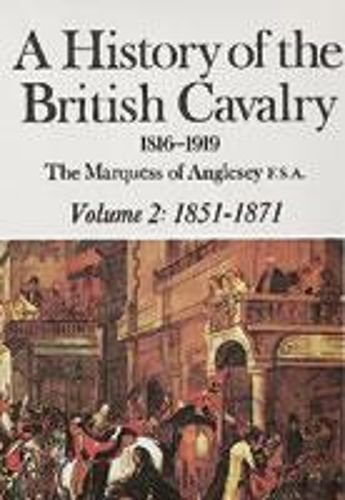 Cover image for A History of the British Cavalry, 1816-1919