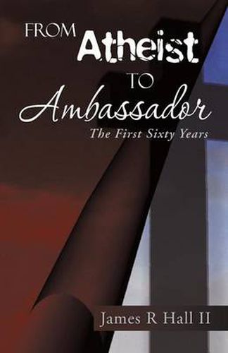 Cover image for From Atheist to Ambassador: The First Sixty Years