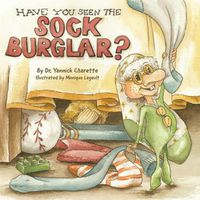 Cover image for Have You Seen The Sock Burglar?