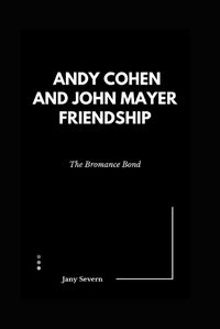 Cover image for Andy Cohen and John Mayer Friendship