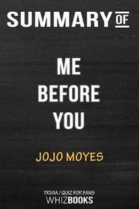 Cover image for Summary of Me Before You: A Novel (Me Before You Trilogy): Trivia/Quiz for Fans