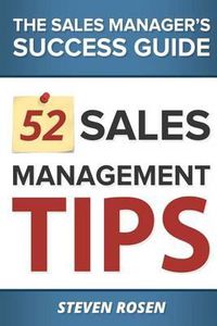 Cover image for 52 Sales Management Tips: The Sales Managers' Success Guide