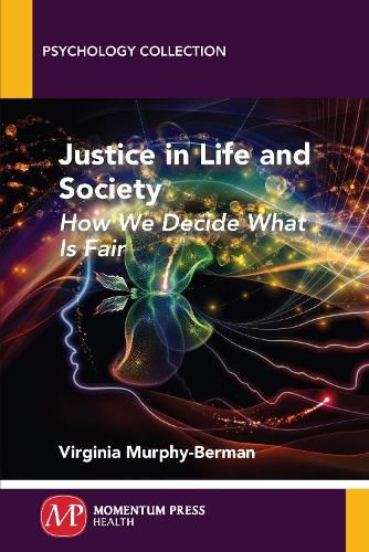 Cover image for Justice in Life and Society: How We Decide What is Fair