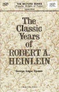 Cover image for The Classic Years of Robert A. Heinlein