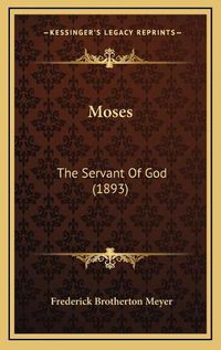 Cover image for Moses: The Servant of God (1893)