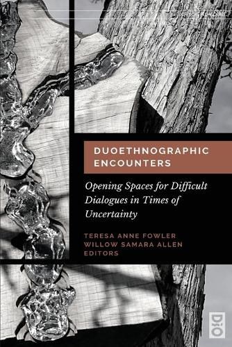 Cover image for Duoethnographic Encounters: Opening Spaces for Difficult Dialogues in Times of Uncertainty