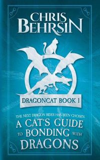 Cover image for A Cat's Guide to Bonding with Dragons