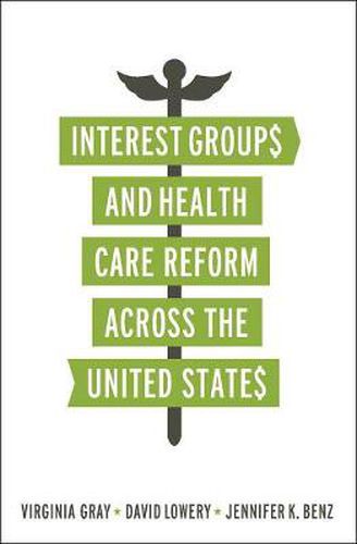 Cover image for Interest Groups and Health Care Reform across the United States