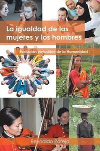 Cover image for La igualdad de las mujeres y los hombres: Evolucion ineludible de la humanidad