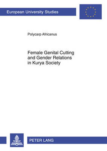 Cover image for Female genital cutting and gender relations in Kurya society