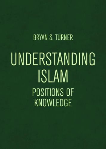 Cover image for Understanding Islam: Positions of Knowledge