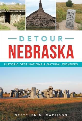 Cover image for Detour Nebraska: Historic Destinations & Natural Wonders