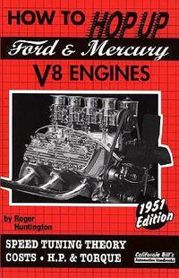Cover image for How to Hop Up Ford & Mercury V8 Engines: Speed Tuning Theory, Costs, H.P. & Torque