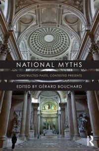 Cover image for National Myths: Constructed Pasts, Contested Presents