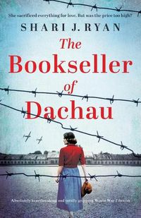 Cover image for The Bookseller of Dachau: Absolutely heartbreaking and totally gripping World War 2 fiction