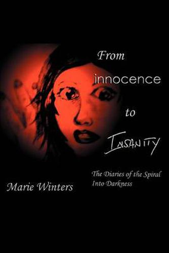 Cover image for From Innocence to Insanity: The Diaries of the Spiral into Darkness