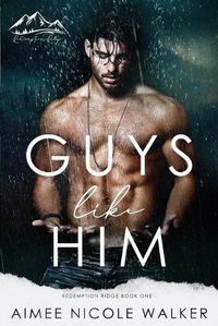 Cover image for Guys Like Him (Redemption Ridge Book One)