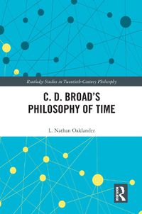 Cover image for C. D. Broad's Philosophy of Time