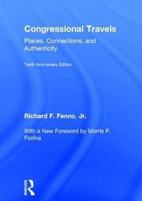 Cover image for Congressional Travels: Places, Connections, and Authenticity; Tenth Anniversary Edition, With a New Foreword by Morris P. Fiorina