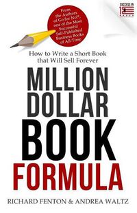 Cover image for Million Dollar Book Formula: How to Write a Short Book That Will Sell Forever