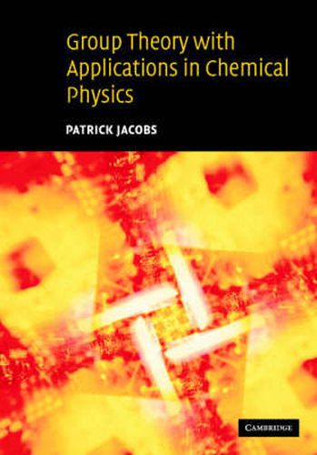 Cover image for Group Theory with Applications in Chemical Physics