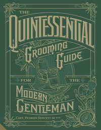 Cover image for The Quintessential Grooming Guide for the Modern Gentleman