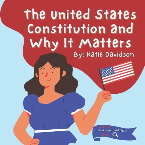 Cover image for The United States Constitution and Why it Matters