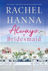 Cover image for Always A Bridesmaid