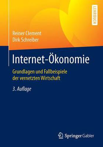 Cover image for Internet-OEkonomie: Grundlagen Und Fallbeispiele Der Vernetzten Wirtschaft