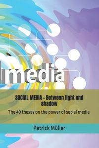 Cover image for SOCIAL MEDIA - Between light and shadow